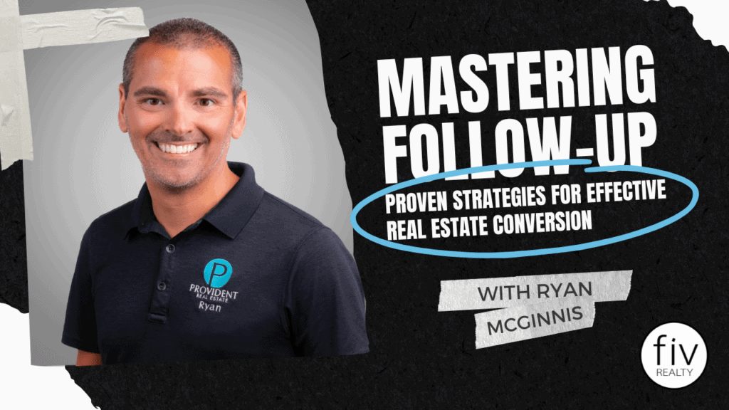 Mastering the Follow Up-Proven Strategies for Effective Real Estate Conversions