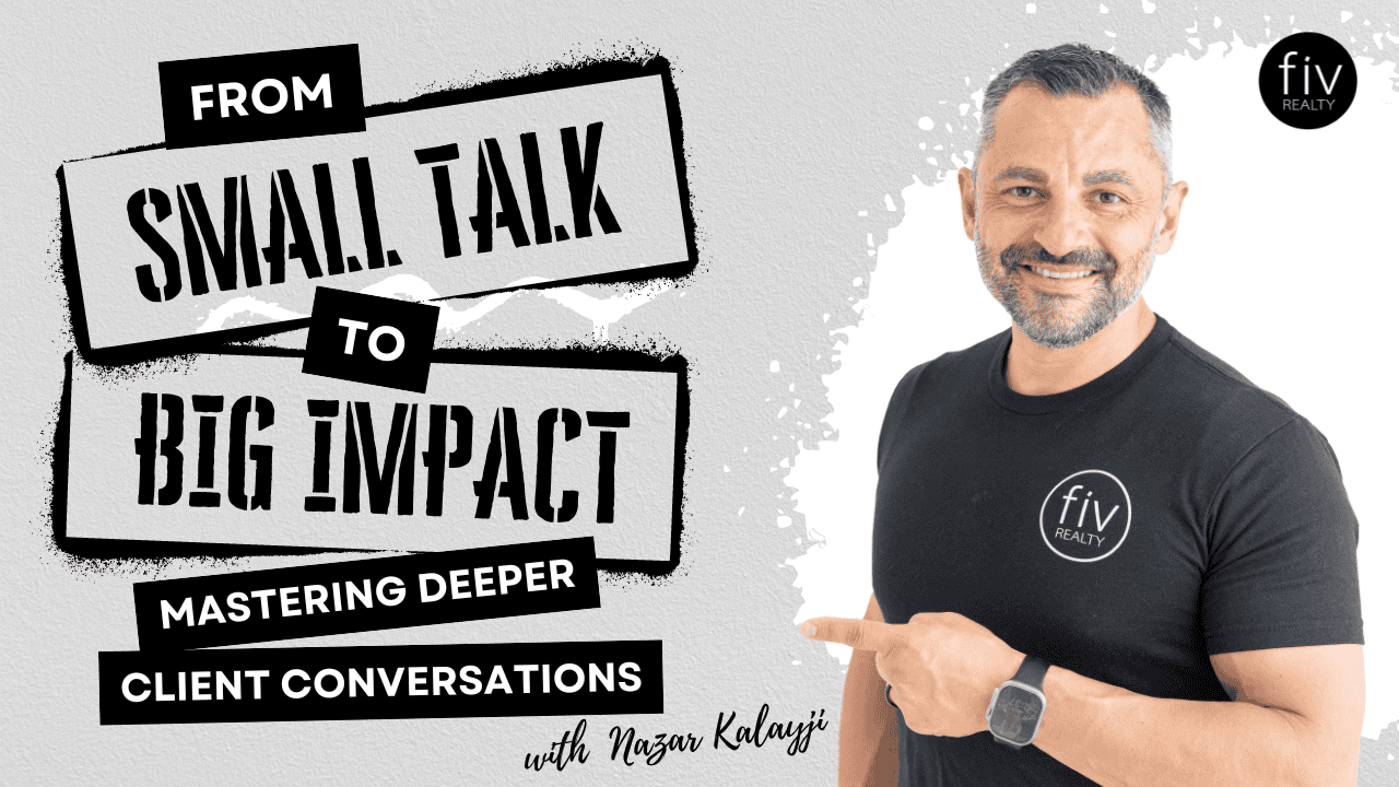 From Small Talk To Big Impact-Mastering Deeper Real Estate Client ...