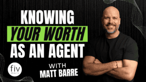knowing your worth as an agent with Matt Barre