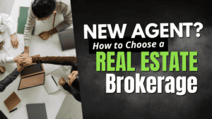 how to choose a real estate brokerage as a new agent