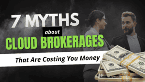 cloud brokerage myths that cost real estate agents money